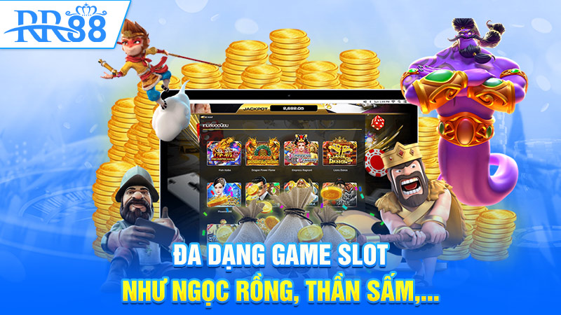 Đa dạng game slot như Ngọc Rồng, Thần Sấm,...