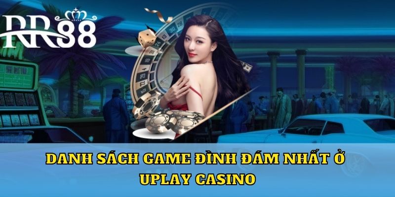 Sự phát cuồng của khách hàng tại Uplay casino