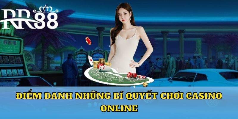 Điểm danh những bí quyết chơi casino online