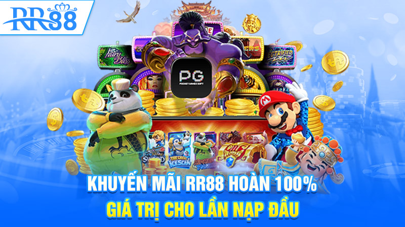 Khuyến mãi RR88 hoàn 100% giá trị cho lần nạp đầu