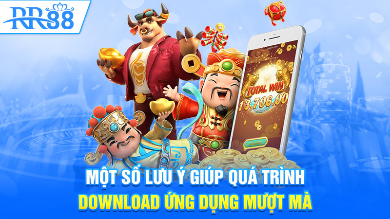 Một số lưu ý giúp quá trình download ứng dụng mượt mà