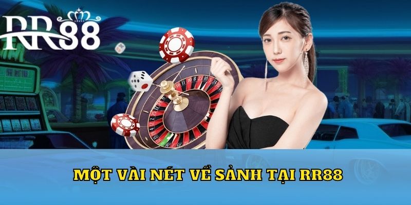 Một vài nét về sảnh tại RR88