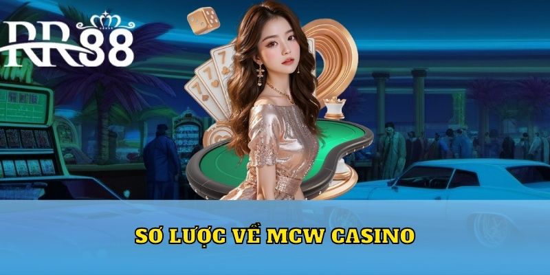 Sơ lược về Mcw Casino