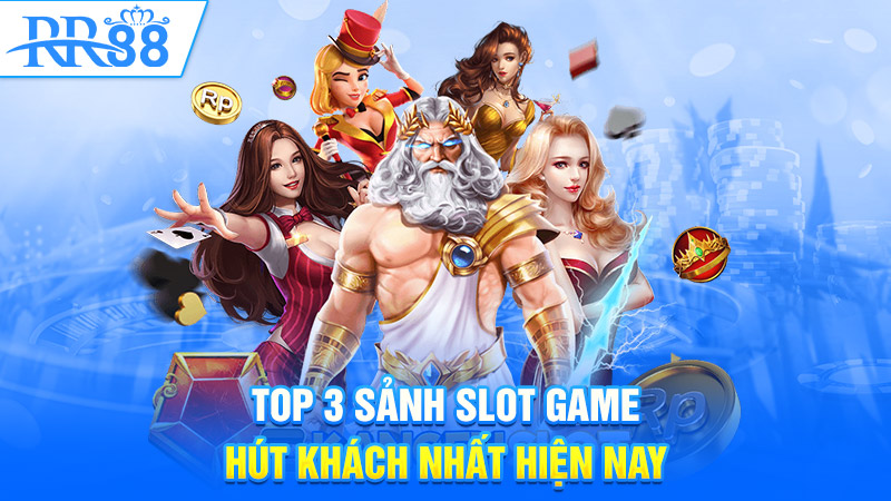 Top 3 sảnh Slot game hút khách nhất hiện nay