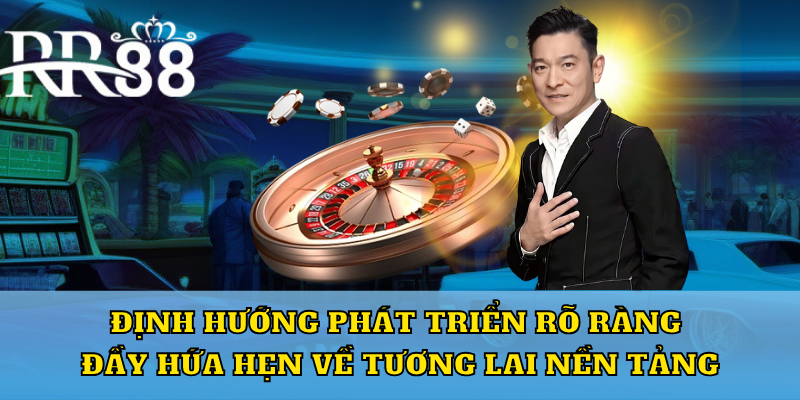 Định hướng phát triển rõ ràng, đầy hứa hẹn về tương lai nền tảng