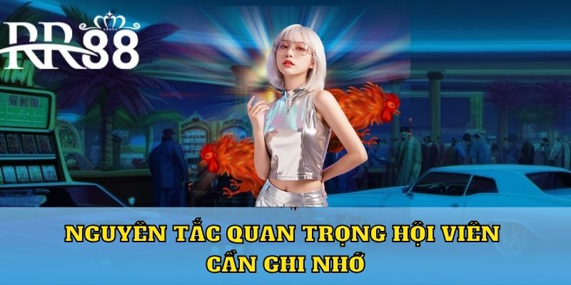 Nguyên tắc quan trọng hội viên cần ghi nhớ